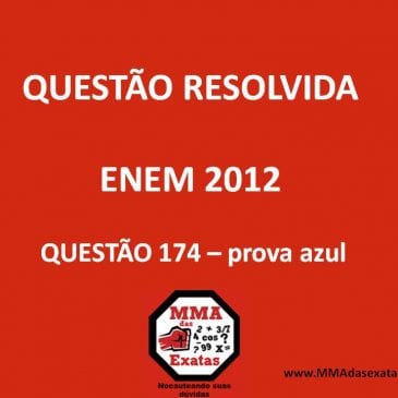 Questão resolvida média – ENEM 2012 – 174